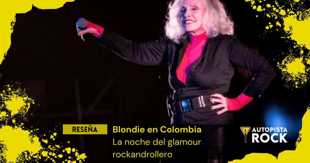 Reseña Blondie en Colombia –&hellip;