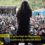 El Grita Fest de Manizales confirma su edición 2023