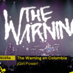Reseña The Warning en Colombia – Girl power!