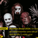 ¡Knotfest Brasil 2024: Un festín de metal extremo para saciar la sed de riffs y mosh pits!