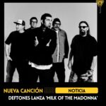 Deftones lanza nueva canción: ‘Milk of the Madonna’