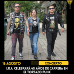 I.R.A. celebrará 40 años de carrera en el Tortazo Punk