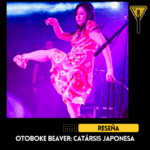 Otoboke Beaver – Catársis japonesa