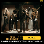 Los nacionales Somberspawn lanzan video: ‘Legacy of Pain’ 